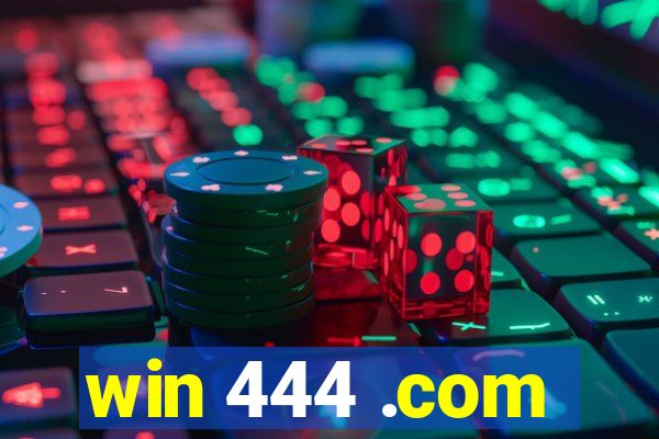 win 444 .com